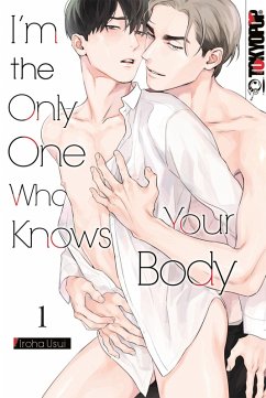 I'm the Only One Who Knows Your Body, Band 01 (eBook, PDF) - Usui, Iroha