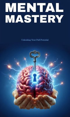 Mental mastery: unlocking your full potential (eBook, ePUB) - Maibam, Ronaldo