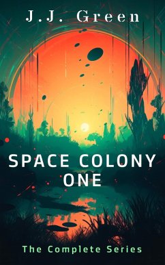 Cover SPACE COLONY ONE - The Complete Series (eBook, ePUB)