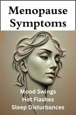 Menopause Symptoms - Mood Swings, Hot Flashes, and Sleep Disturbances (eBook, ePUB)
