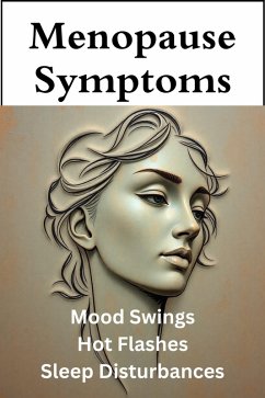 Cover Menopause Symptoms - Mood Swings, Hot Flashes, and Sleep Disturbances (eBook, ePUB)