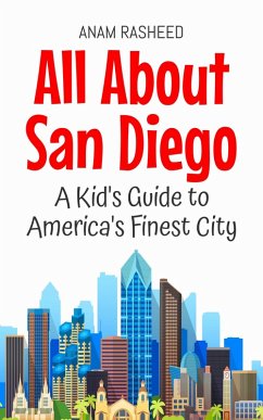 Cover All About San Diego: A Kid's Guide to America's Finest City (Educational Books For Kids, #49) (eBook, ePUB)