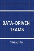 Data-Driven Teams Mastering Performance Measurement Technologies for Enhanced Productivity (eBook, ePUB) Data-Driven Teams Mastering Performance Measurement Technologies for Enhanced Productivity (eBook, ePUB)