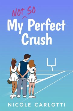 My Not So Perfect Crush (eBook, ePUB) - Carlotti, Nicole