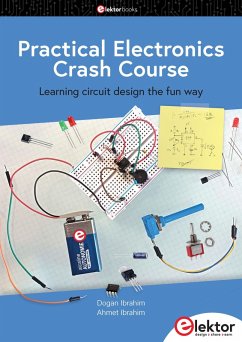 Practical Electronics Crash Course (eBook, PDF) - Ibrahim, Dogan; Ibrahim, Ahmet