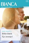 Bitte bleib für immer! (eBook, ePUB) Bitte bleib für immer! (eBook, ePUB)