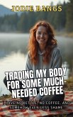 Trading My Body For Some Much-needed Coffee (Summer, Sun and Slutty Sex) (eBook, ePUB)