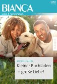 Kleiner Buchladen - große Liebe! (eBook, ePUB) Kleiner Buchladen - große Liebe! (eBook, ePUB)