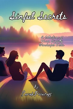 Cover Sinful Secrets: A Collection of Three Sinfully Wonderful Tales (eBook, ePUB)
