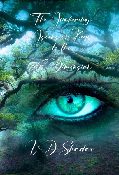 The Awakening - Ascension Keys to the 5th Dimension (eBook, ePUB) The Awakening - Ascension Keys to the 5th Dimension (eBook, ePUB)