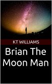 Brian The Moon Man (eBook, ePUB)