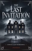 The Last Invitation : Survival is Just the Beginning (eBook, ePUB) The Last Invitation : Survival is Just the Beginning (eBook, ePUB)