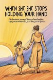 When She Stops Holding Your Hand: The Emotional Journey of Raising a Tween Daughter (eBook, ePUB)