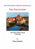 The Volunteers (The Unwavering Mindset Journals, #5) (eBook, ePUB) The Volunteers (The Unwavering Mindset Journals, #5) (eBook, ePUB)