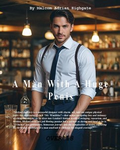 A Man With A Huge Penis (eBook, ePUB) - Highgate, Malcom Adrian