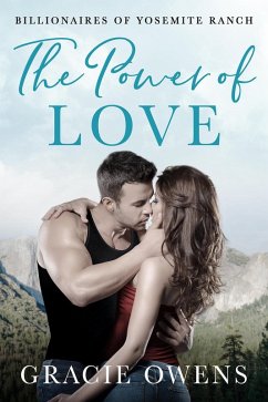 The Power of Love (Billionaires of Yosemite Ranch, #3) (eBook, ePUB) - Owens, Gracie