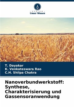 Nanoverbundwerkstoff: Synthese, Charakterisierung und Gassensoranwendung - Dayakar, T.;Venkateswara Rao, K.;Shilpa Chakra, C.H. Nanoverbundwerkstoff: Synthese, Charakterisierung und Gassensoranwendung - Dayakar, T.;Venkateswara Rao, K.;Shilpa Chakra, C.H.