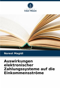 Auswirkungen elektronischer Zahlungssysteme auf die Einkommensströme - Magidi, Norest Auswirkungen elektronischer Zahlungssysteme auf die Einkommensströme - Magidi, Norest