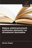 Wp¿yw elektronicznych systemów p¿atno¿ci na strumienie dochodów