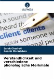 Verständlichkeit und verschiedene phonologische Merkmale Verständlichkeit und verschiedene phonologische Merkmale