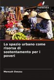 Lo spazio urbano come risorsa di sostentamento per i poveri Lo spazio urbano come risorsa di sostentamento per i poveri