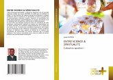ENTRE SCIENCE & SPIRITUALITE ENTRE SCIENCE & SPIRITUALITE
