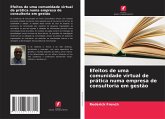 Efeitos de uma comunidade virtual de prática numa empresa de consultoria em gestão Efeitos de uma comunidade virtual de prática numa empresa de consultoria em gestão