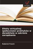 Efekty wirtualnej spo¿eczno¿ci praktyków w doradztwie w zakresie zarz¿dzania Efekty wirtualnej spo¿eczno¿ci praktyków w doradztwie w zakresie zarz¿dzania