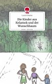 Die Kinder aus Kelamok und der Wunschbaum. Life is a Story - story.one Die Kinder aus Kelamok und der Wunschbaum. Life is a Story - story.one