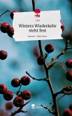 Winters Wiederkehr steht fest. Life is a Story - story.one Winters Wiederkehr steht fest. Life is a Story - story.one