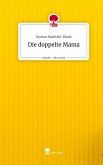 Die doppelte Mama. Life is a Story - story.one Die doppelte Mama. Life is a Story - story.one