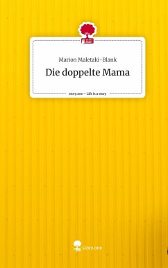 Cover Die doppelte Mama. Life is a Story - story.one