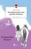 Das kleine Buch vom großen Schmerz. Life is a Story - story.one Das kleine Buch vom großen Schmerz. Life is a Story - story.one