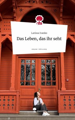 Cover Das Leben, das ihr seht. Life is a Story - story.one