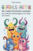Gefühlsgarten - Wo meine Emotionen wachsen Gefühlsgarten - Wo meine Emotionen wachsen