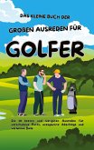 Das kleine Buch der großen Ausreden für Golfer Das kleine Buch der großen Ausreden für Golfer