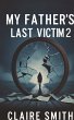 MY FATHER'S LAST VICTIM - Bild 1