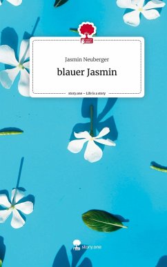 blauer Jasmin. Life is a Story - story.one - Neuberger, Jasmin