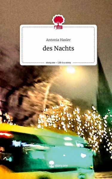 des Nachts. Life is a Story - story.one
