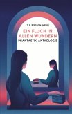 Ein Fluch in allen Wundern Ein Fluch in allen Wundern