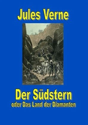 Der Südstern oder Das Land der Diamanten Der Südstern oder Das Land der Diamanten