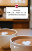 Café Casa - Innere Ruhe in turbulenten Zeiten finden. Life is a Story - story.one Café Casa - Innere Ruhe in turbulenten Zeiten finden. Life is a Story - story.one