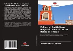 Cover Églises et habitations mayas du Yucatán et du Belize coloniaux