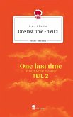 One last time - Teil 2. Life is a Story - story.one One last time - Teil 2. Life is a Story - story.one