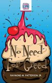 No Need for Greed No Need for Greed