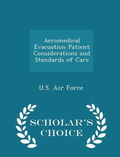 Aeromedical Evacuation Patient Considerations and Standards of Care - Scholar's Choice Edition Cover Aeromedical Evacuation Patient Considerations and Standards of Care - Scholar's Choice Edition