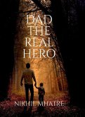 Dad the Real Hero Dad the Real Hero