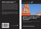 Iglesias y viviendas mayas de la Yucatán y Belice coloniales