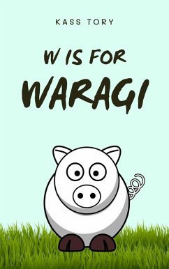 W is for Waragi (A-Z: Sizzling Short Stories, #3) (eBook, ePUB) - Tory, Kass W is for Waragi (A-Z: Sizzling Short Stories, #3) (eBook, ePUB) - Tory, Kass