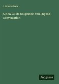 A New Guide to Spanish and English Conversation
